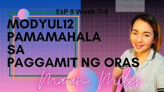 ESP 9 MODYUL 12: PAMAMAHALA SA PAGGAMIT NG ORAS (WEEK 7-8)