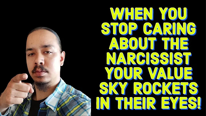 WHEN YOU STOP CARING ABOUT THE NARCISSIST YOUR VALUE SKY ROCKETS IN THEIR EYES!