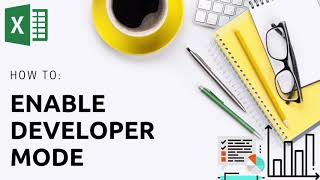 How to: Enable Developer Mode in Excel 2021