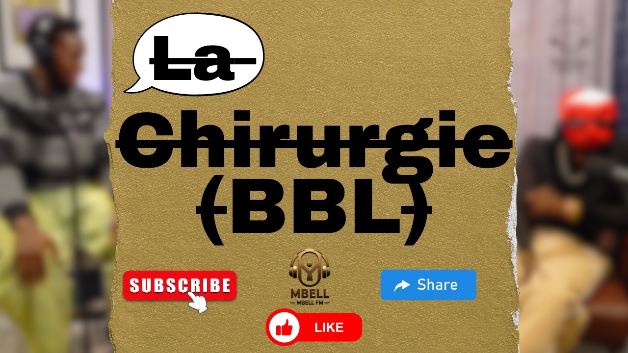 MBELL MBELL FM | La Chirurgie (BBL)