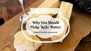 Podcast Episode 242: Why You Should Make Kefir Butter