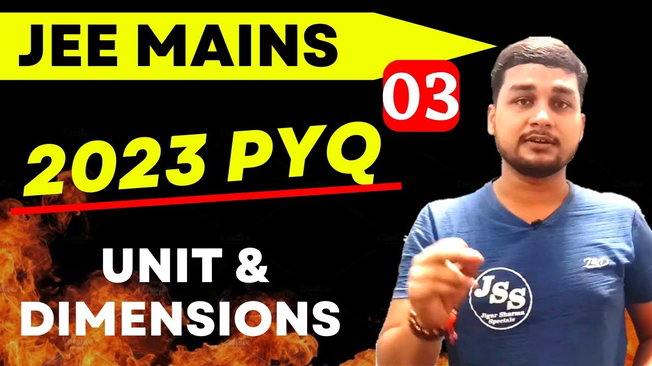 Unit and Dimensions| JEE MAINS 2023 chapter wise solution| Units and ...