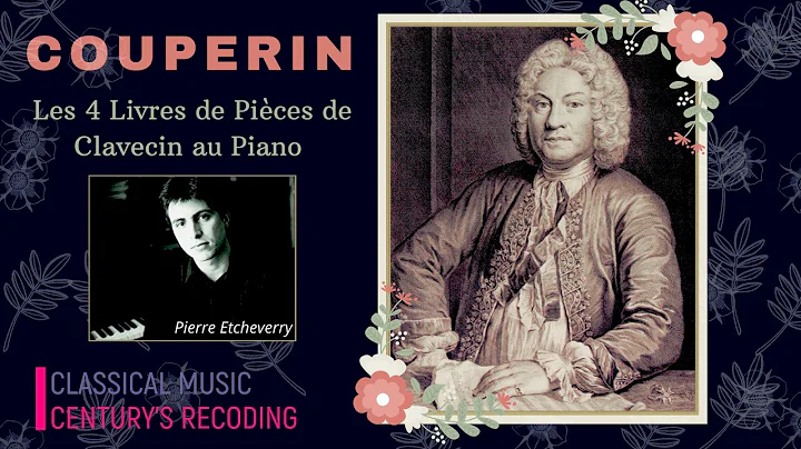 Couperin - Complete Works on Piano + Presentation ...