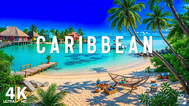 Caribbean 4K | Discover the Best Beaches and Stunning Islands With Relaxing Music