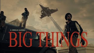BIG THINGS - Jordan Sandhu, Gur Sidhu, Kaptaan | New Punjabi Song 2025 | 4K HD | Noor e Punjab