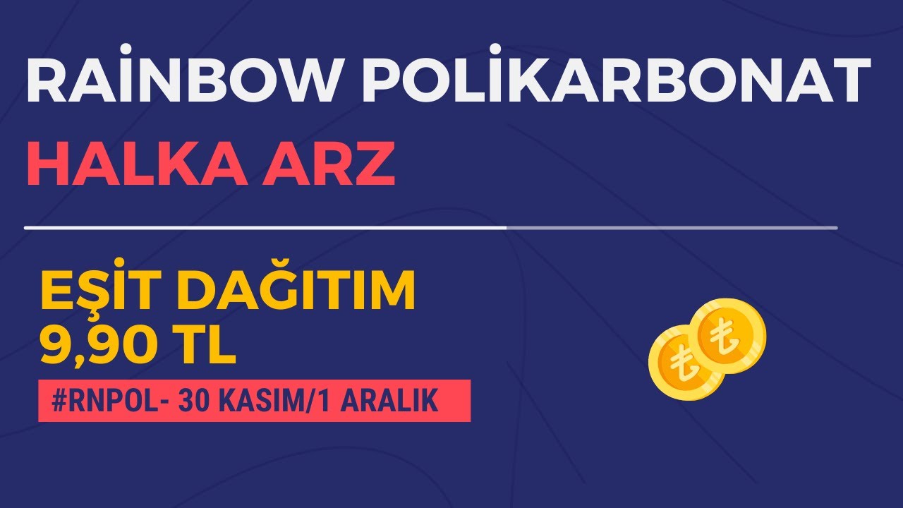 rnpol rainbow polikarbonat sanayi ticaret a s halka arz dagitim bilgileri youtube