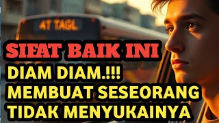 Jangan Abaikan Sifat Baik Ini Terkadang Tidak Disukai Seseorang