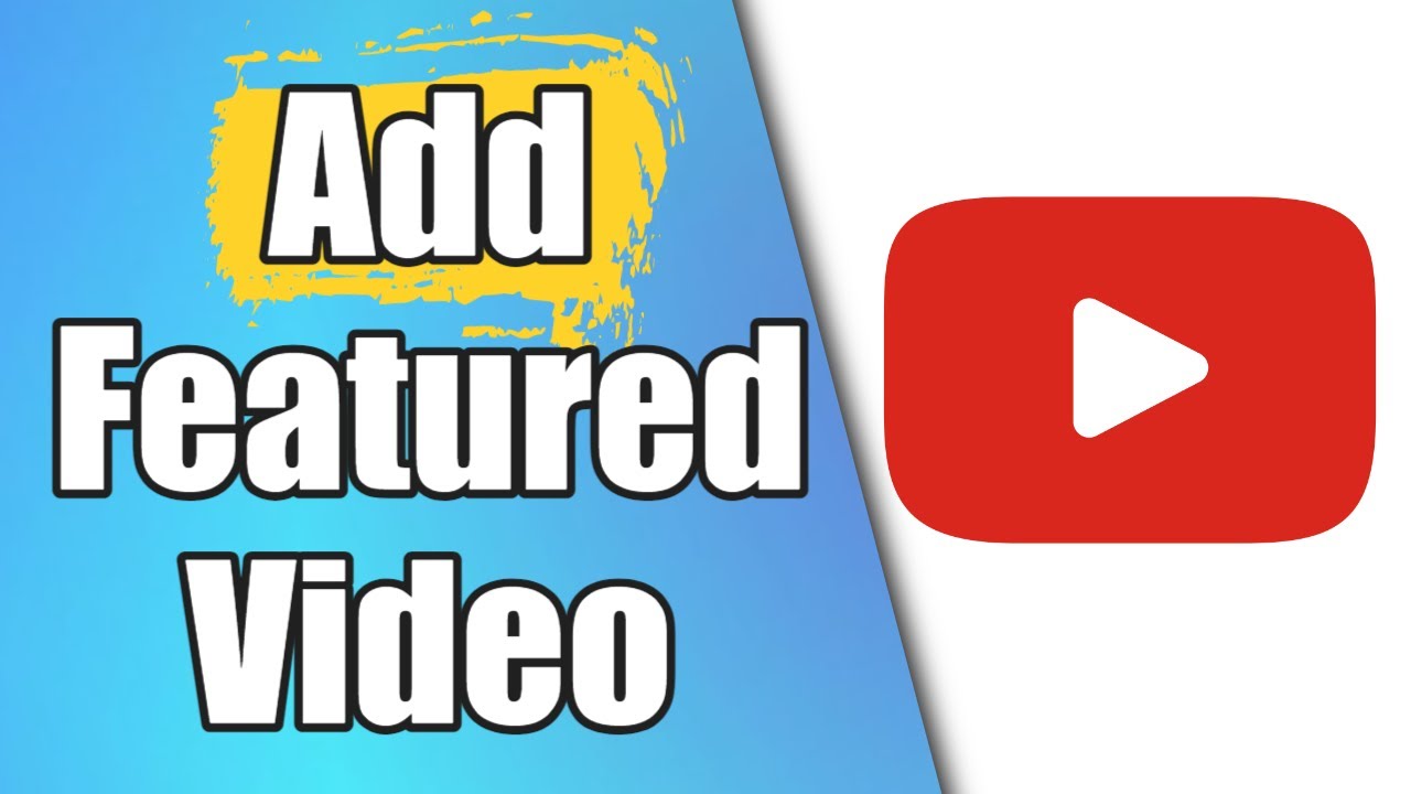 How To Add A Featured Video On Youtube Channel