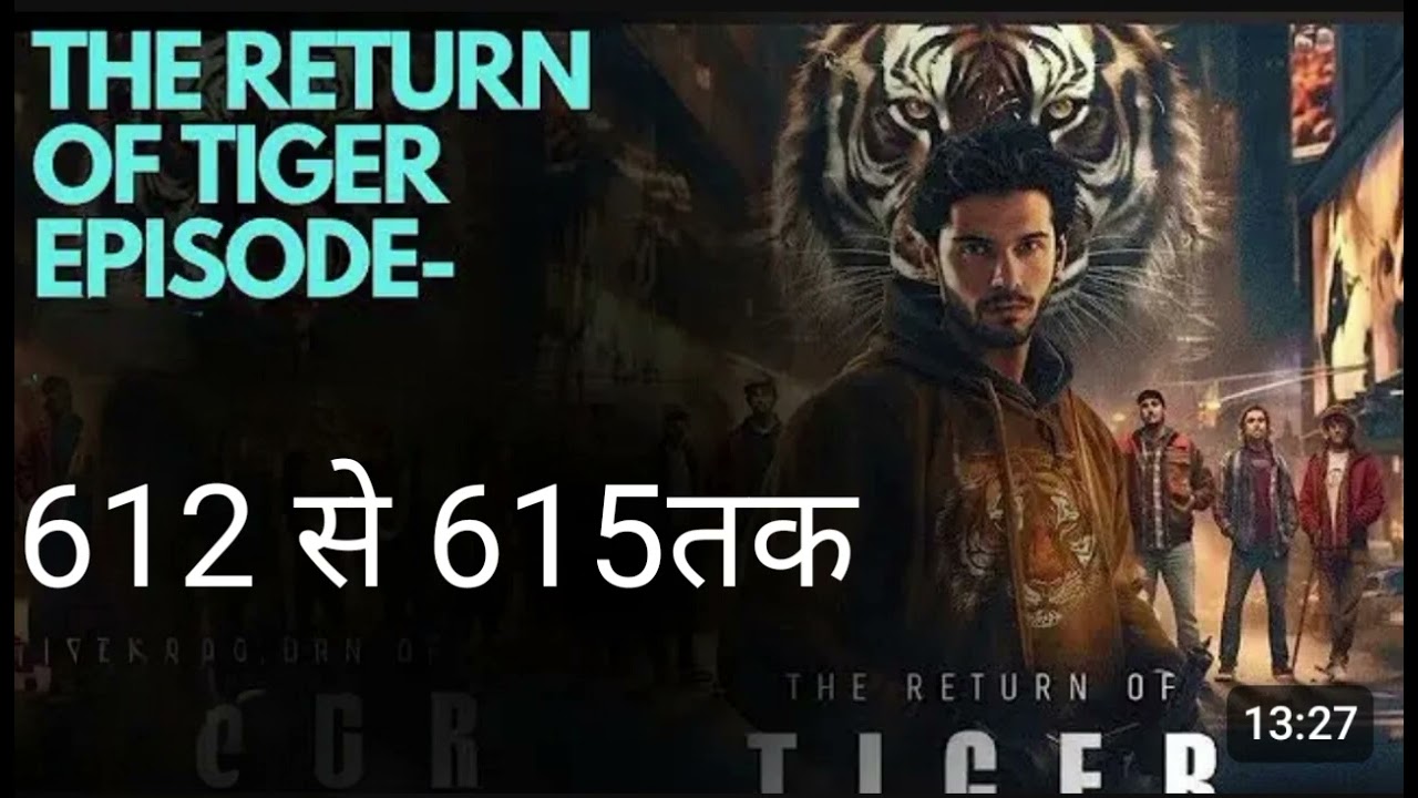  The return of tiger episode 612 se 615Tak  