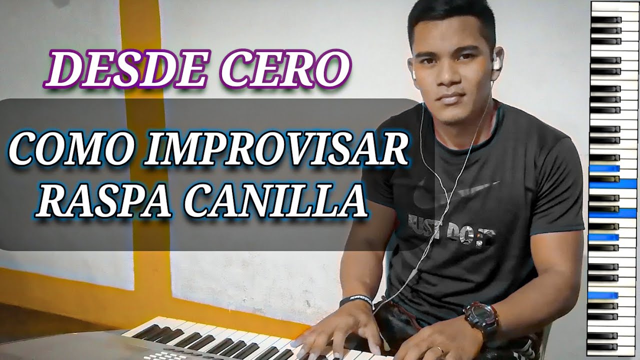 Aprende RASPA CANILLA Desde CERO - PASO A PASO - TUTORIAL By Samuel Piña Piano