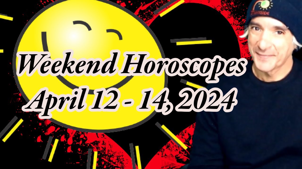 All Signs Weekend Readings April 12 14, 2024 YouTube