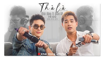 Thà Là - Khải Đăng ft Quân AP (special version)