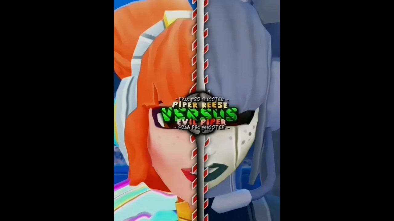 Piper Reese Vs. Evil Piper [Frag Pro Shooter] | Edit | 