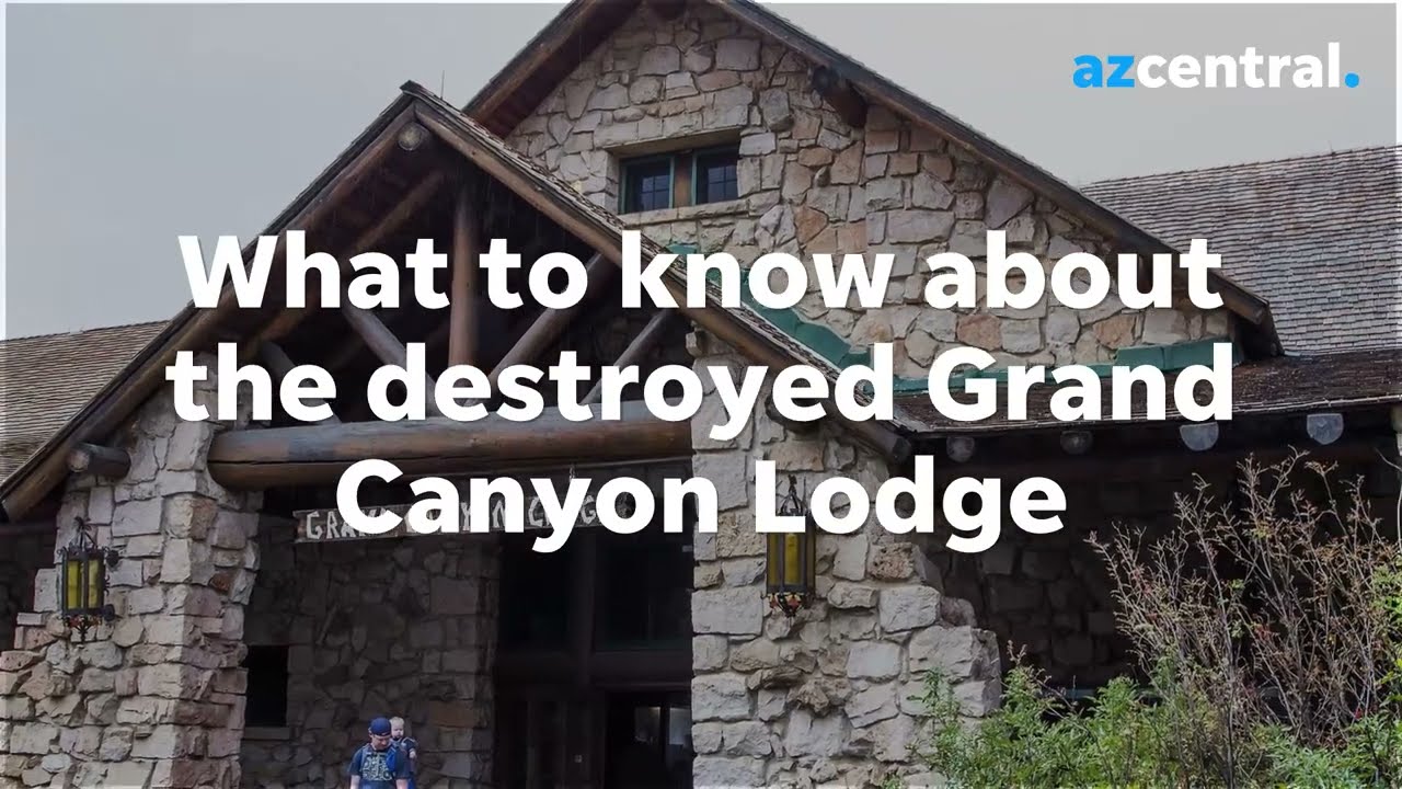 Fire destroys Grand Canyon Lodge: What to know about the only hotel within the North Rim.