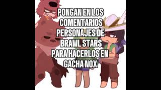 plis los leo en los comentarios #brawlstar #gachanox