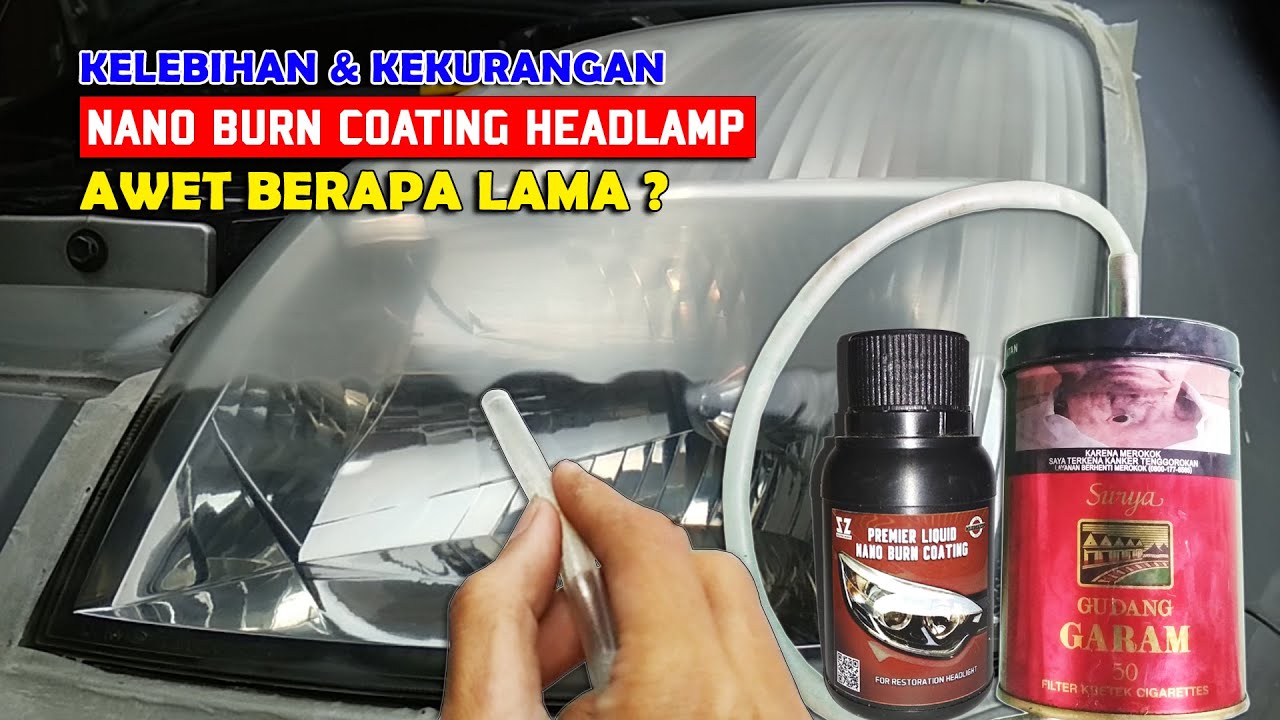 Daya Tahan Nano Burn Coating Headlamp Kelebihan Dan Kekurangan Nano