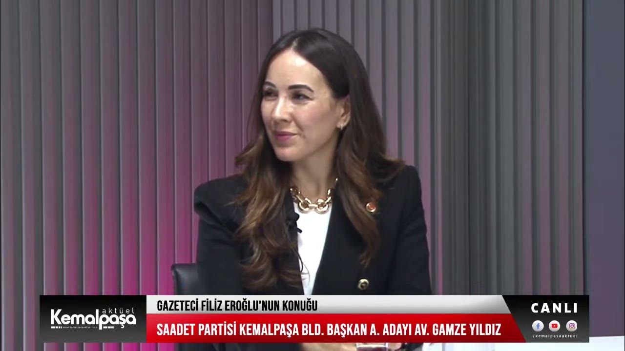 Konuğumuz Saadet Partisi Kemalpaşa Belediye Başkan A. Adayı Av. Gamze Yıldız - YouTube