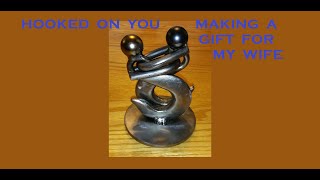 Hooked On You - Making a Metal Art Gift for My Wife