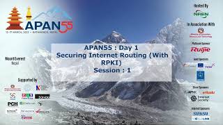 APAN55  - Day 1  -  Securing Internet Routing With RPKI