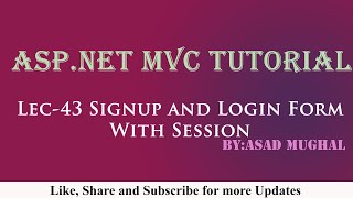Lec-43 Signup and Login Form With Session in ASP.NET MVC | ASP.NET MVC Tutorial