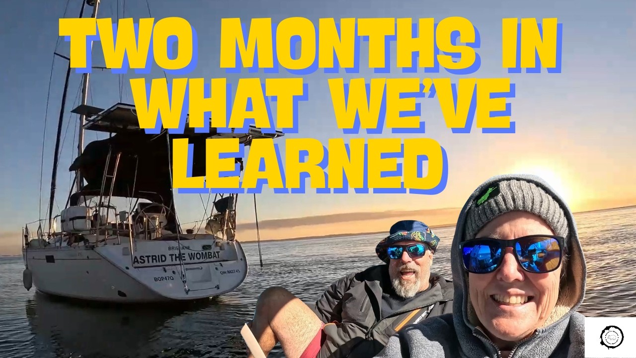 ⁣Two Months Into Our Sailing Adventure Around the World and Here's What We've Learned Episode 135