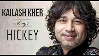 Hickey | TITLE TRACK | Kailash Kher | Semal Nikhil