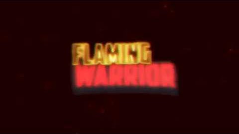[ Intro ] - FlamingWarrior - By RadiateFX (Ez)