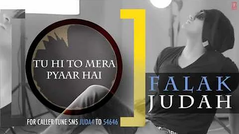 Tu Hi To Mera Pyaar Hai by Falak Shabir Album JUDAH Audio Song