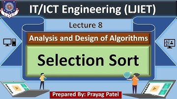 Lec-08_Selection Sort | Analysis and Design of Algorithms | IT/ICT Engineering
