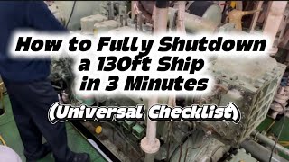 How to Fully Shutdown a 130ft Ship in 3 Minutes! (Universal Checklist) 