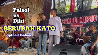 Berubah Kato _ lagu daerah Jambi _ Paisol vs Diki _ Sambo musik cpt: Radinal