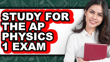 How to Study for the AP Physics 1 Exam (Only Way)