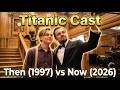 Titanic Cast: Then (1997) vs Now (2026): Time is Cruel! 🚢🕰️