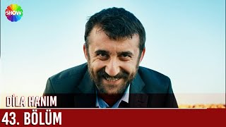 Dila Hanım 43. Bölüm