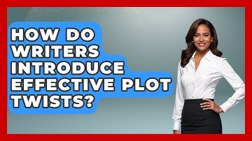 How Do Writers Introduce Effective Plot Twists? - The Storytellers Room