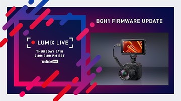 LUMIX Live : BGH1 Update