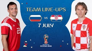 LINEUPS – RUSSIA V CROATIA - MATCH 59 @ 2018 FIFA World Cup™