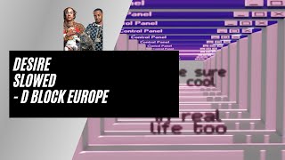 Desire - SLOWED - D Block Europe