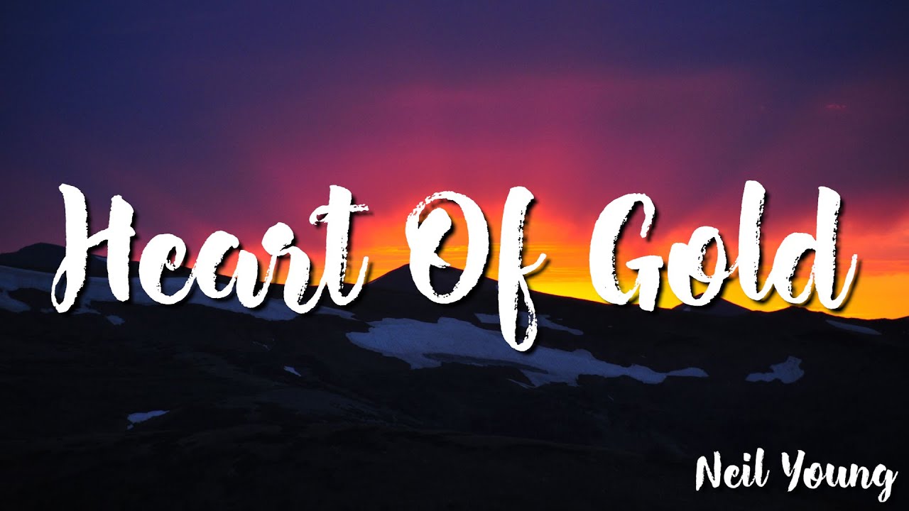 Heart Of Gold - Neil Young (Lyrics) 🎵 - YouTube
