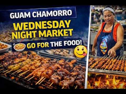 Guam Chamorro Night Market GO FOR THE FOOD