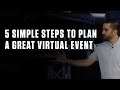 5 simple steps to plan a great virtual event