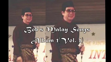 2018-03-15 Bob's Malay Songs Album Vol 1