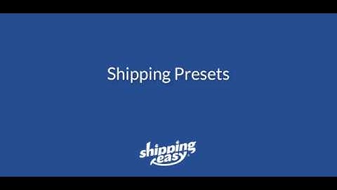 Shipping Presets