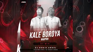 Kale Boroya - Nagpuri ( Ut Mix ) Dj Robin Angul 