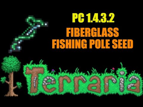 Terraria PC 1.4.3.2 Fiberglass Fishing Pole Seed!! 