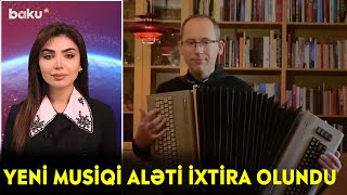 Yeni Musiqi Aləti Ixtira Olundu - Maraqlı Anlar Baku Tv