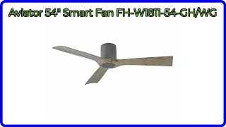 REVIEW (2026): Aviator 54" Smart Fan FH-W1811-54-GH/WG. ESSENTIAL details.