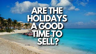 Are the Holidays a Good Time to sell Mexico Real Estate?