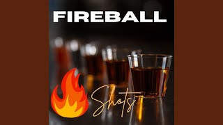 Fireball Shots