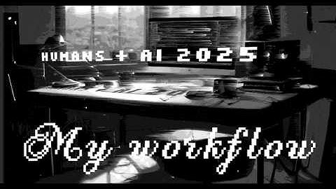 The AI-Human Creative Loop: My 2025 Working Process